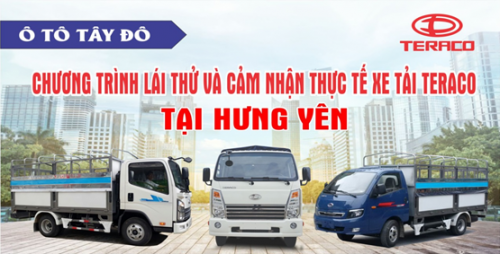 Lái thử và cảm nhận thực tế xe tải Teraco tại Hưng Yên
