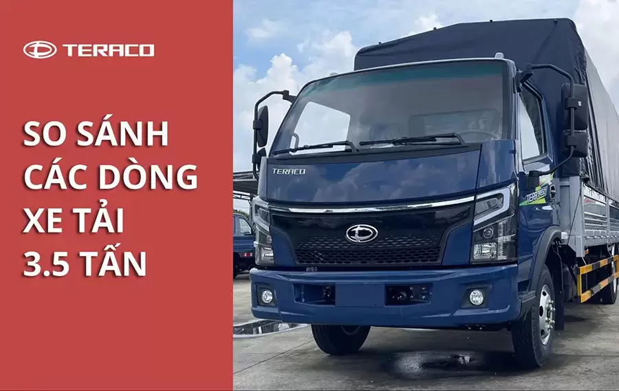 So sánh các dòng xe tải 3.5 tấn hàng đầu hiện nay