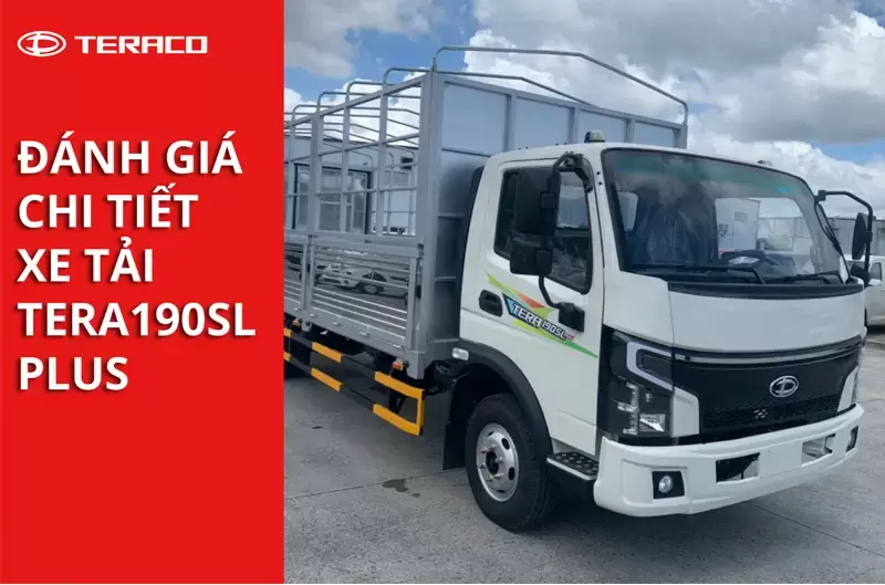 Đánh giá xe tải Tera190SL Plus toàn diện và chi tiết nhất