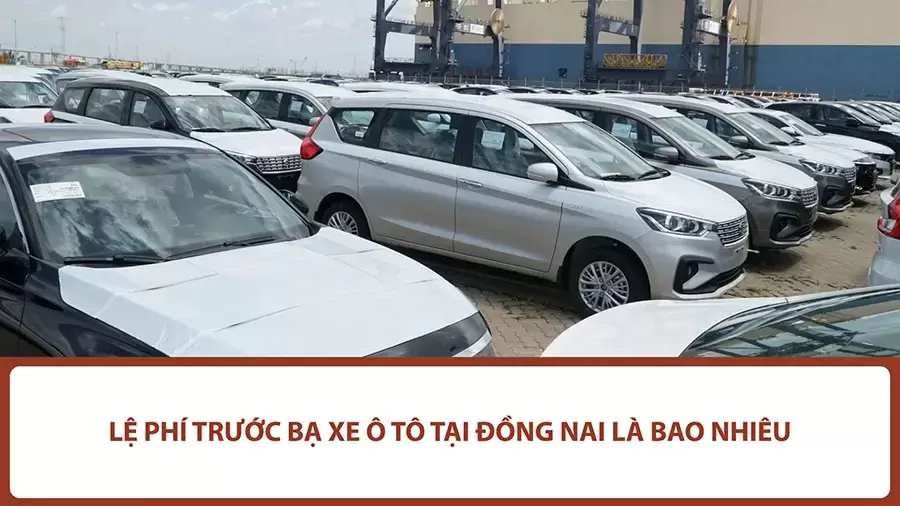 Lệ phí trước bạ xe ô tô tại Đồng Nai