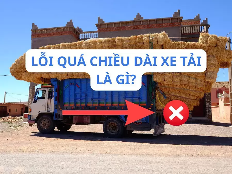 Lỗi quá chiều dài xe tải xảy ra khi xe vượt quá 1,1 lần chiều dài toàn bộ trong giấy kiểm định